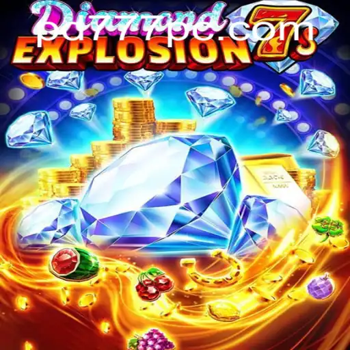 Experience the Thrill of DiamondExplosion7s with PD777